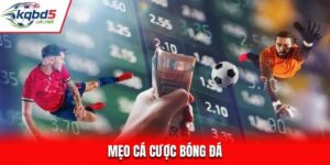 Mẹo Cá Cược Bóng Đá - Bật Mí Những Chiến Thuật Khi Chơi